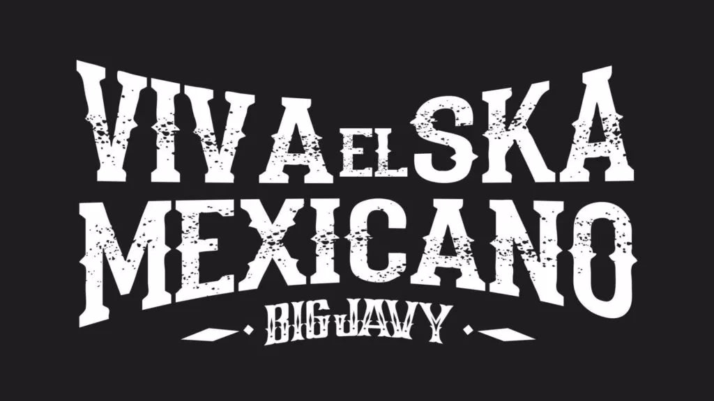 ¡Viva Big Javy, viva el ska mexicano!